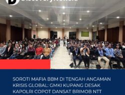 SOROTI MAFIA BBM DITENGAH ANCAMAN KRISIS GLOBAL : GMKI KUPANG DESAK KAPOLRI COPOT DANSAT BRIMOB NTT