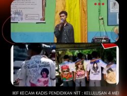 IKIF KECAM KADIS PENDIDIKAN NTT: KELULUSAN 4 MEI JADI AJANG PUNGLI & EUFORIA NEGATIF